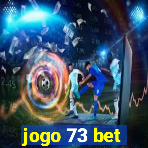 jogo 73 bet